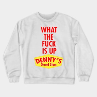 WTF is up dennys Crewneck Sweatshirt